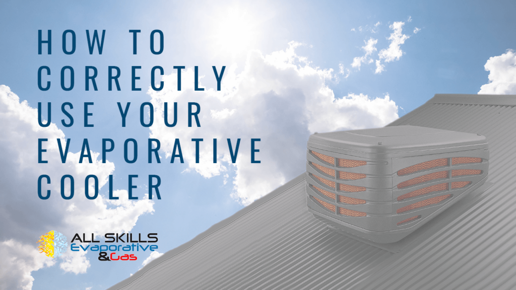 how to correctly use your evaporative air conditioner in Perth this summer | All Skills Maintenance